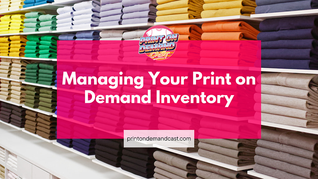 Managing Your Print on Demand Inventory blog post