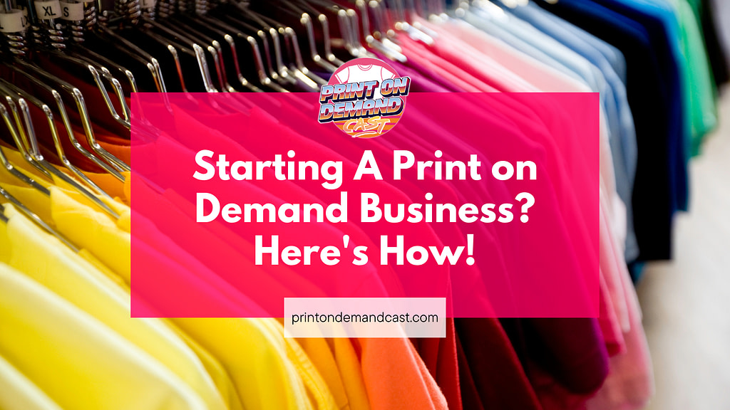 Starting A Print on Demand Business Here's How blog post