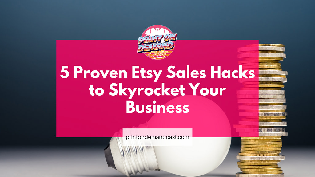 5 Proven Etsy Sales Hacks to Skyrocket Your Business blog post