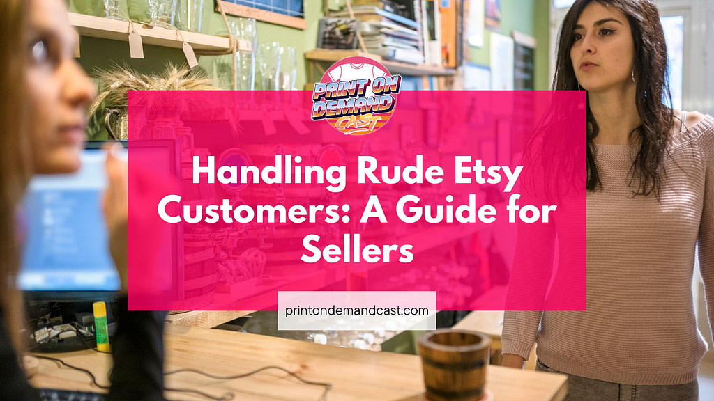 Handling Rude Etsy Customers blog